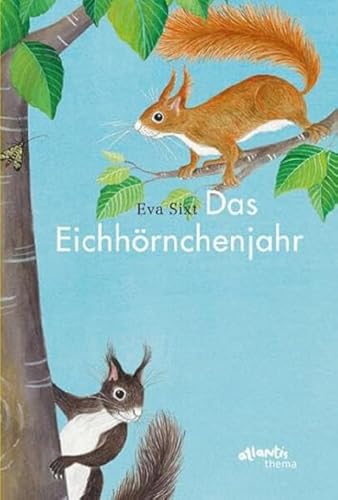 Das Eichhörnchenjahr (Atlantis Thema Bücher) von Atlantis, Orell Füssli