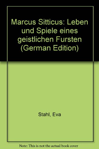 Marcus Sitticus: Leben und Spiele eines geistlichen Fürsten von Amalthea Signum