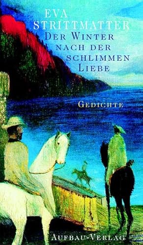 Der Winter nach der schlimmen Liebe: Gedichte 1996/97