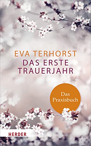 Das erste Trauerjahr - das Praxisbuch