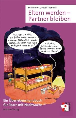 Eltern werden - Partner bleiben. Ein Überlebenshandbuch für Paare mit Nachwuchs (Erste Hilfen)
