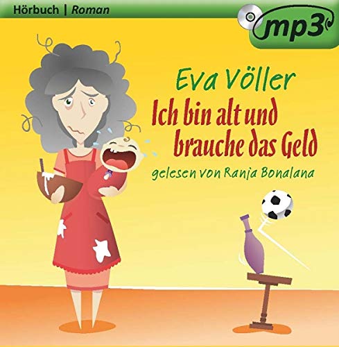 Eva Völler: Ich bin alt und brauche das Geld - Hörbuch