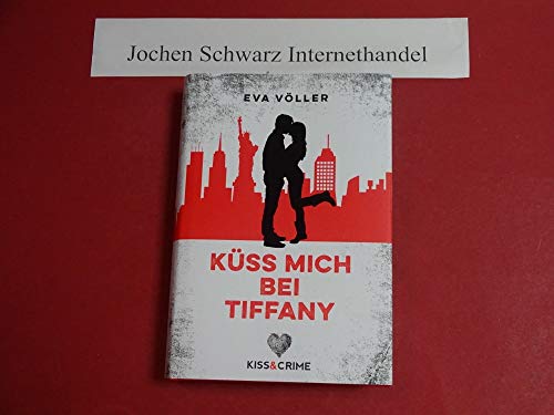 Kiss & Crime - Küss mich bei Tiffany: Band 2