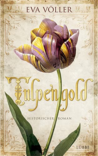Tulpengold: Roman Tulpengold: Roman