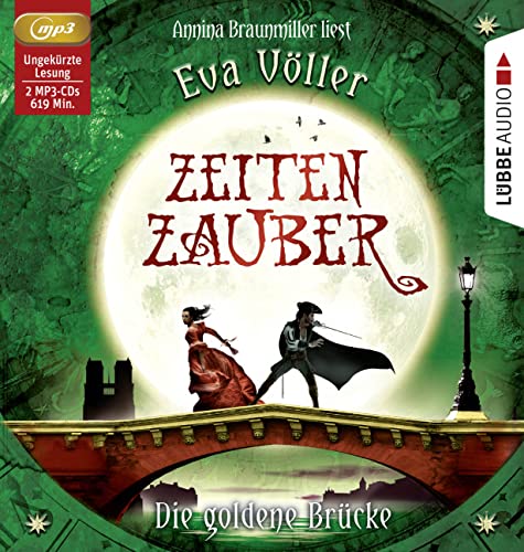 Zeitenzauber - Die goldene Brücke: 2. Teil. Zeitenzauber - Die goldene Brücke: 2. Teil.