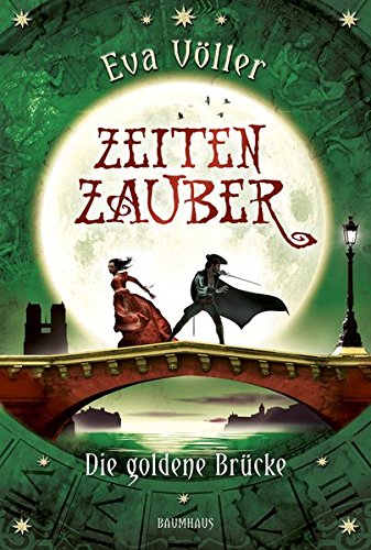 Zeitenzauber - Die goldene Brücke: Band 2 Zeitenzauber - Die goldene Brücke: Band 2