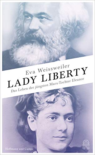 Lady Liberty: Das Leben der jüngsten Marx-Tochter Eleanor Lady Liberty: Das Leben der jüngsten Marx-Tochter Eleanor