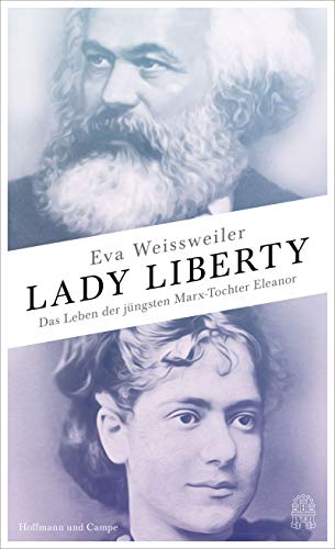 Lady Liberty: Das Leben der jüngsten Marx-Tochter Eleanor
