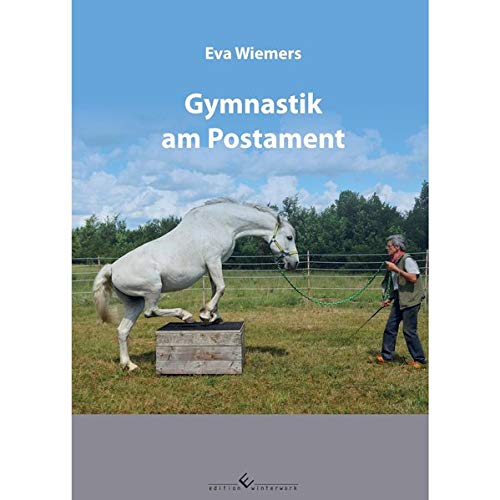 Pferdegymnastik mit Eva Wiemers Band 3 - Gymnastik am Postament von winterwork