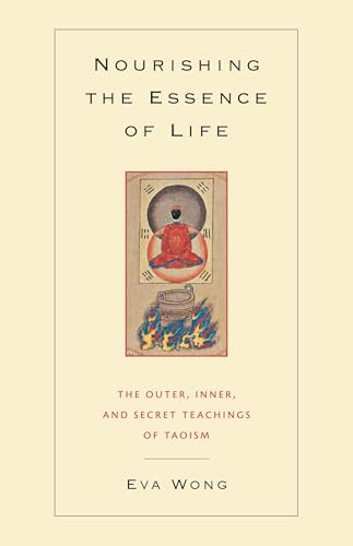 Nourishing the Essence of Life: The Outer, Inner, and Secret Teachings of Taoism von Shambhala Publications