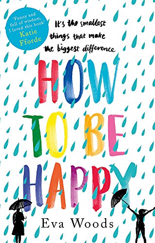 How to be Happy: The unmissable, uplifting Kindle bestseller von Sphere