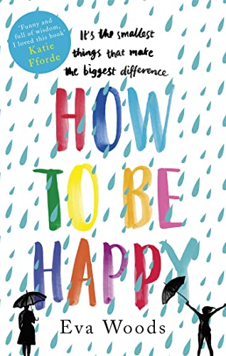 How to be Happy: The unmissable, uplifting Kindle bestseller