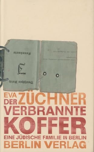 Der verbrannte Koffer: Eine jüdische Familie in Berlin