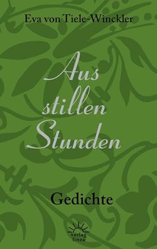 Aus stillen Stunden: Gedichte