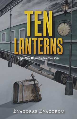 Ten Lanterns: Light Your Way—Lighten Your Pain von Balboa Press