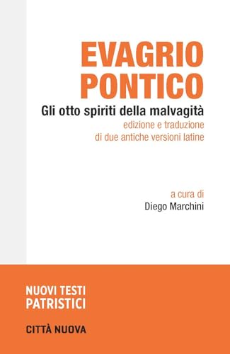 Gli otto spiriti della malvagità (Nuovi testi patristici) von Città Nuova