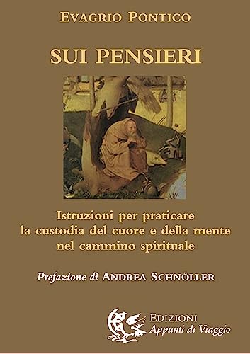 Sui pensieri. Istruzioni per praticare la custodia del cuore e della mente nel cammino spirituale Sui pensieri. Istruzioni per praticare la custodia del cuore e della mente nel cammino spirituale