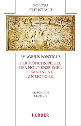 Ad Monachos. Ad Virginem. Institutio ad Monachos - Der Mönchsspiegel. Der Nonnenspiegel. Ermahnung an Mönche: Eingeleitet und übersetzt von Christoph Joest (Fontes Christiani 4. Folge)