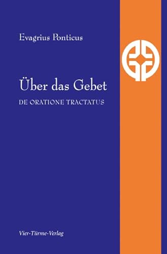 Über das Gebet: De oratione tractatus (Quellen der Spiritualität) von Vier Tuerme GmbH