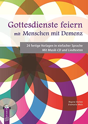 Gottesdienste feiern mit Menschen mit Demenz: 24 fertige Vorlagen in einfacher Sprache. Mit Musik-CD und Liedtexten von Verlag An Der Ruhr