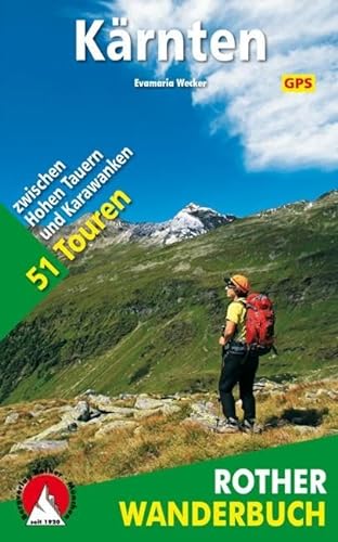 Kärnten: 51 Touren zwischen Hohen Tauern und Karawanken. Mit GPS-Tracks.