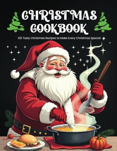 Christmas Cookbook: 120 Tasty Christmas Recipes to Make Every Christmas Special von Independently published