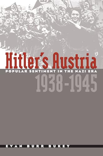 Hitler's Austria: Popular Sentiment in the Nazi Era, 1938-1945 von University of North Carolina Press