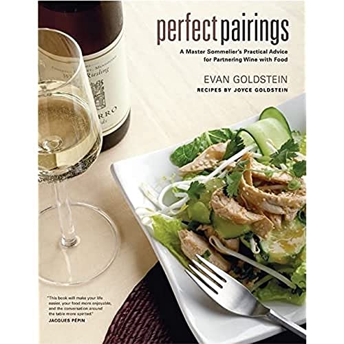 Perfect Pairings: A Master Sommelier's Practical Advice for Partnering Wine With Food von University of California Press