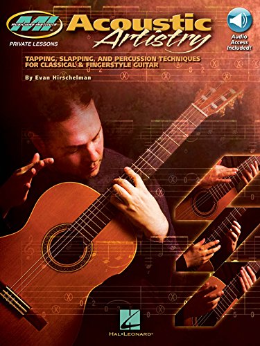 Acoustic Artistry: Private Lessons Series (Musicians Institute Press - Private Lessons): Tapping, Slapping, and Percussion Techniques for Classical and Fingerstyle Guitar