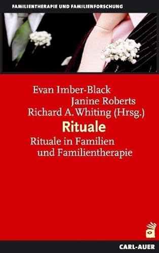 Rituale: Rituale in Familien und Familientherapie Rituale: Rituale in Familien und Familientherapie