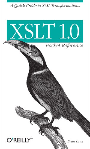 XSLT 1.0 Pocket Reference: A Quick Guide to XML Transformations (Pocket Reference (O'Reilly))