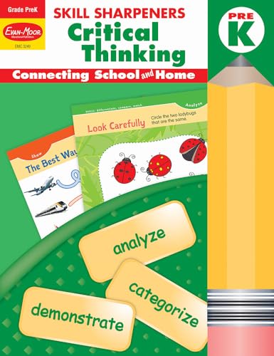 Skill Sharpeners Critical Thinking, Grade Prek: Connecting School and Home Skill Sharpeners Critical Thinking, Grade Prek: Connecting School and Home