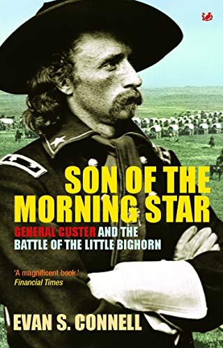 Son Of The Morning Star: General Custer and the Battle of Little Bighorn von Pimlico