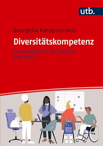 Diversitätskompetenz: Ein Arbeitsbuch für Studium und Beruf von UTB GmbH