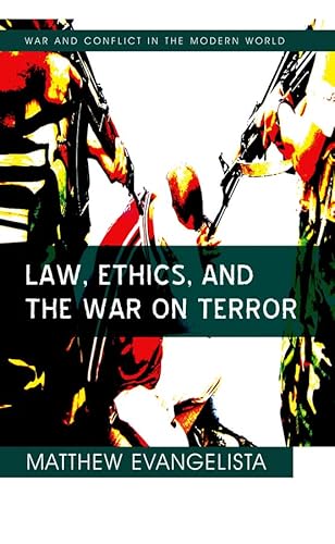 Law, Ethics, and the War on Terror (War and Conflict in the Modern World) von Polity
