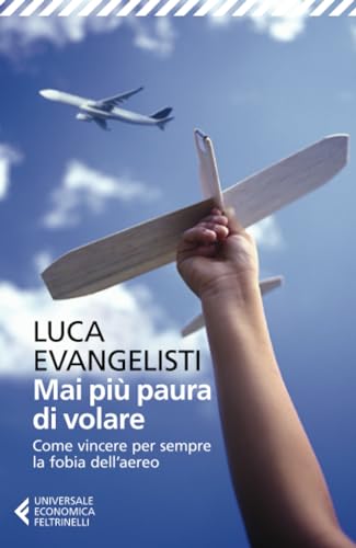 Mai più paura di volare (Universale economica, Band 8479)