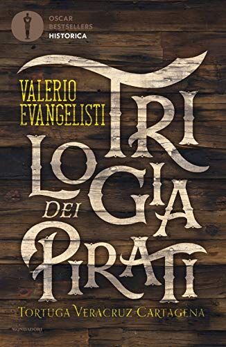 Trilogia dei pirati: Tortuga-Veracruz-Cartagena (Oscar bestsellers historica)