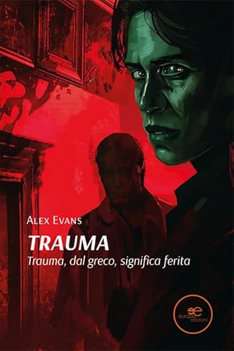 Trauma. Trauma, dal greco, significa ferita (Edificare universi) von Europa Edizioni