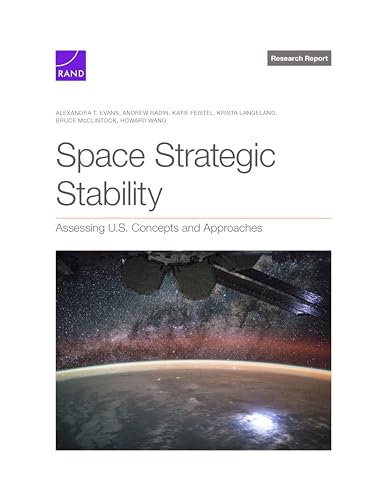 Space Strategic Stability: Assessing U.s. Concepts and Approaches von RAND Corporation