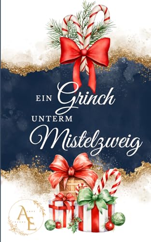 Ein Grinch unterm Mistelzweig von Independently published