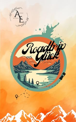 Roadtrip ins Glück von Independently published