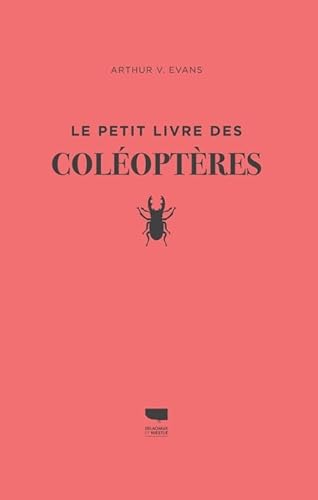 Le Petit livre des coléoptères Le Petit livre des coléoptères von DELACHAUX