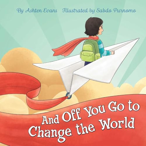 And Off You Go to Change the World: A Preschool Graduation/First Day of Kindergarten Gift Book von Ulysses Press