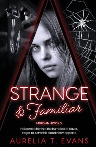 Strange & Familiar (Meridian, Band 3) von Totally Bound Publishing