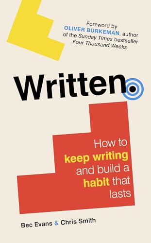 Written.: How to Keep Writing and Build a Habit That Lasts von Icon Books