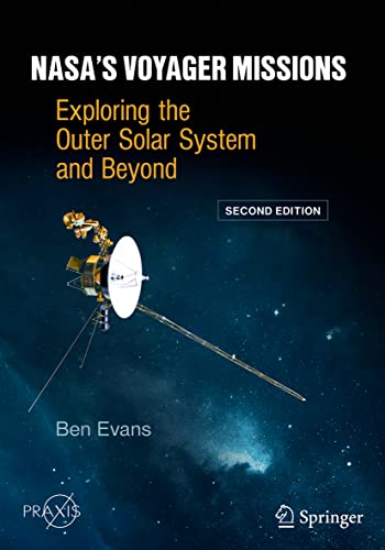 NASA's Voyager Missions: Exploring the Outer Solar System and Beyond (Springer Praxis Books) von Springer