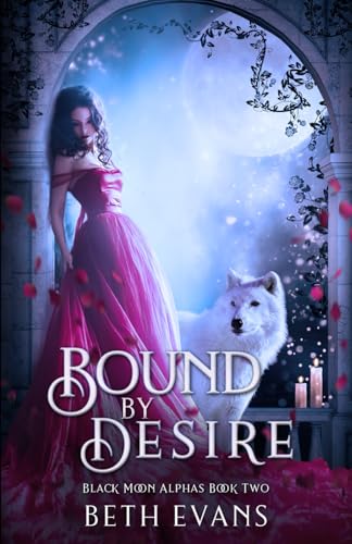 Bound by Desire (Black Moon Alphas, Band 2) von Independently published