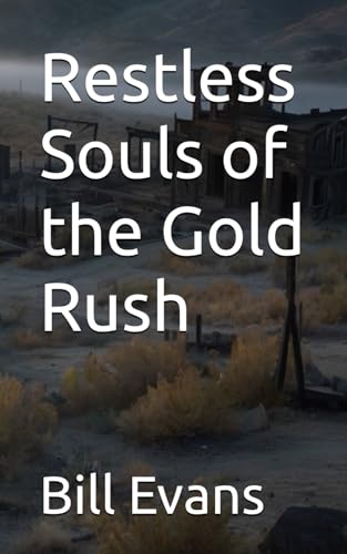 Restless Souls of the Gold Rush von Independently published