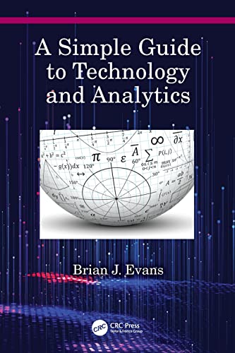 A Simple Guide to Technology and Analytics von Chapman and Hall/CRC