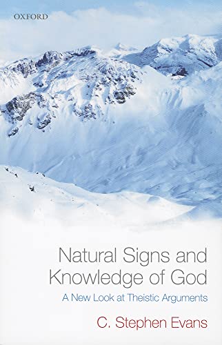 Natural Signs and Knowledge of God: A New Look at Theistic Arguments von Oxford University Press, USA
